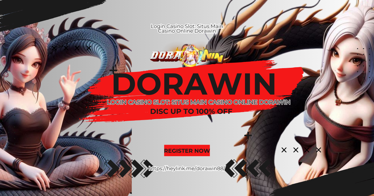 Login Casino Slot: Situs Main Casino Online Dorawin